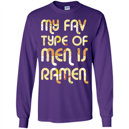 Ramen T-shirt My Fav Type Of Men Is Ramen T-shirt Purple