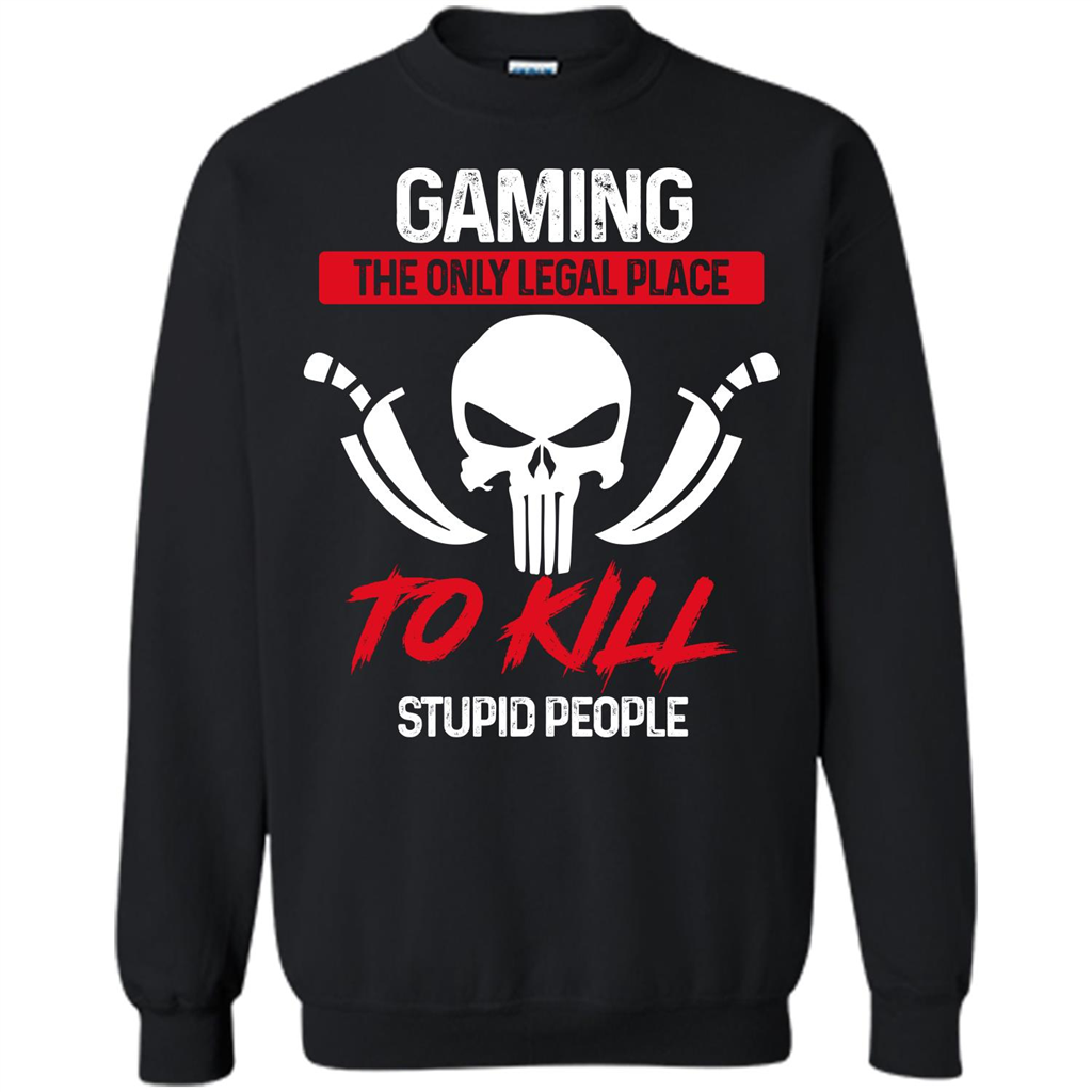 Gamer T-shirt The Only Legal Place To Kill Stupid People T-shirt Black