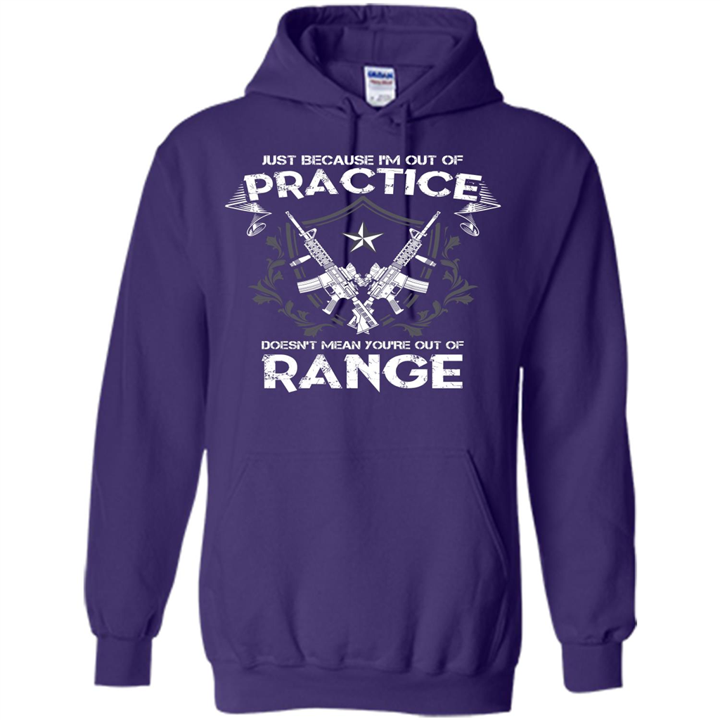 Military T-shirt Just Because I'm Out Of Practice Doesn't Mean You're Out Of Range Purple
