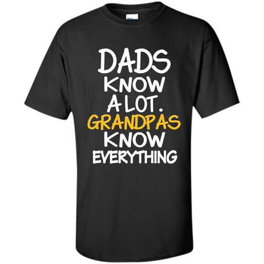 Fathers Day T-shirt Dads Know A Lot Grandpas Know Everything Black