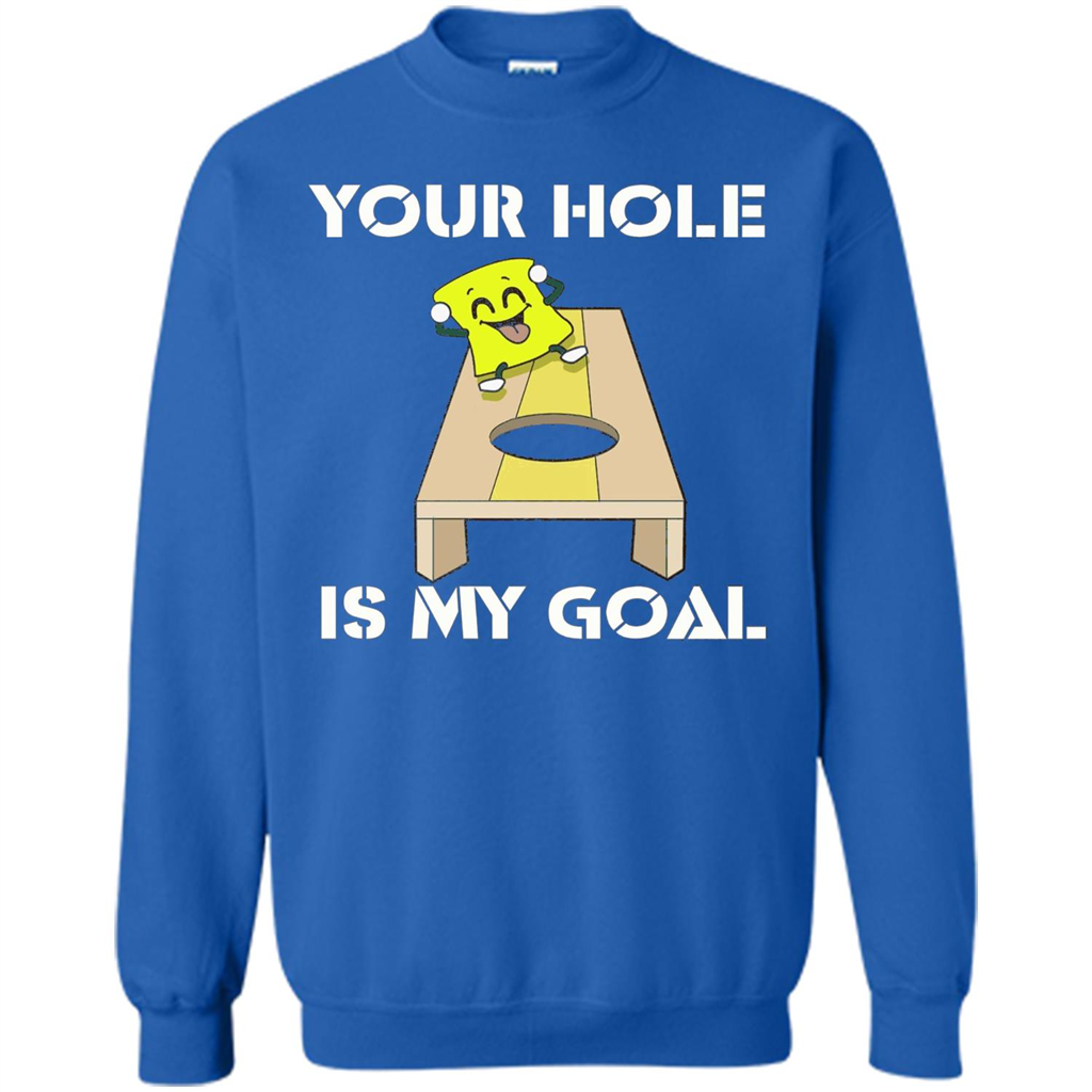 Funny Games T-shirt Your Hole is my Goal Cornhole Royal