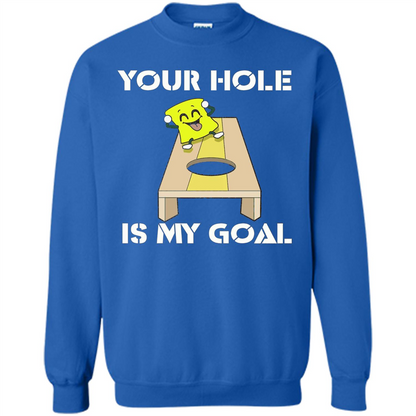 Funny Games T-shirt Your Hole is my Goal Cornhole Royal