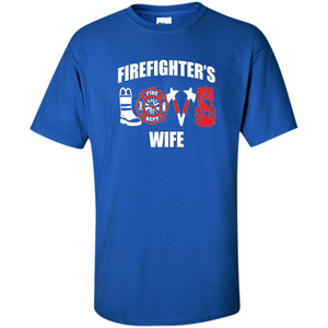 Firefighter Wife Love T-Shirt