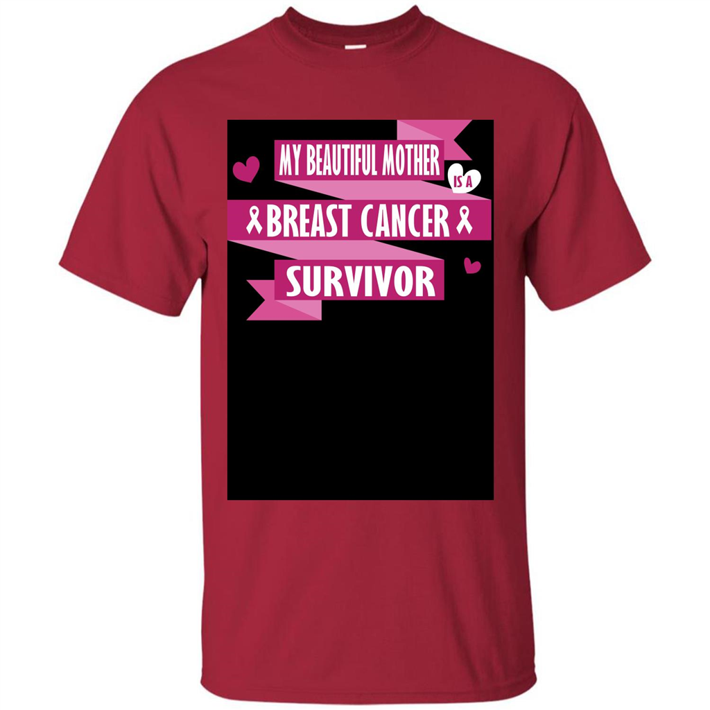 My Beautiful Mother Is A Breast Cancer Survivor T-shirt Cardinal