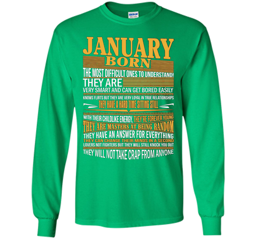 January Born The Most Difficult Ones To Understand T-shirt Irish Green