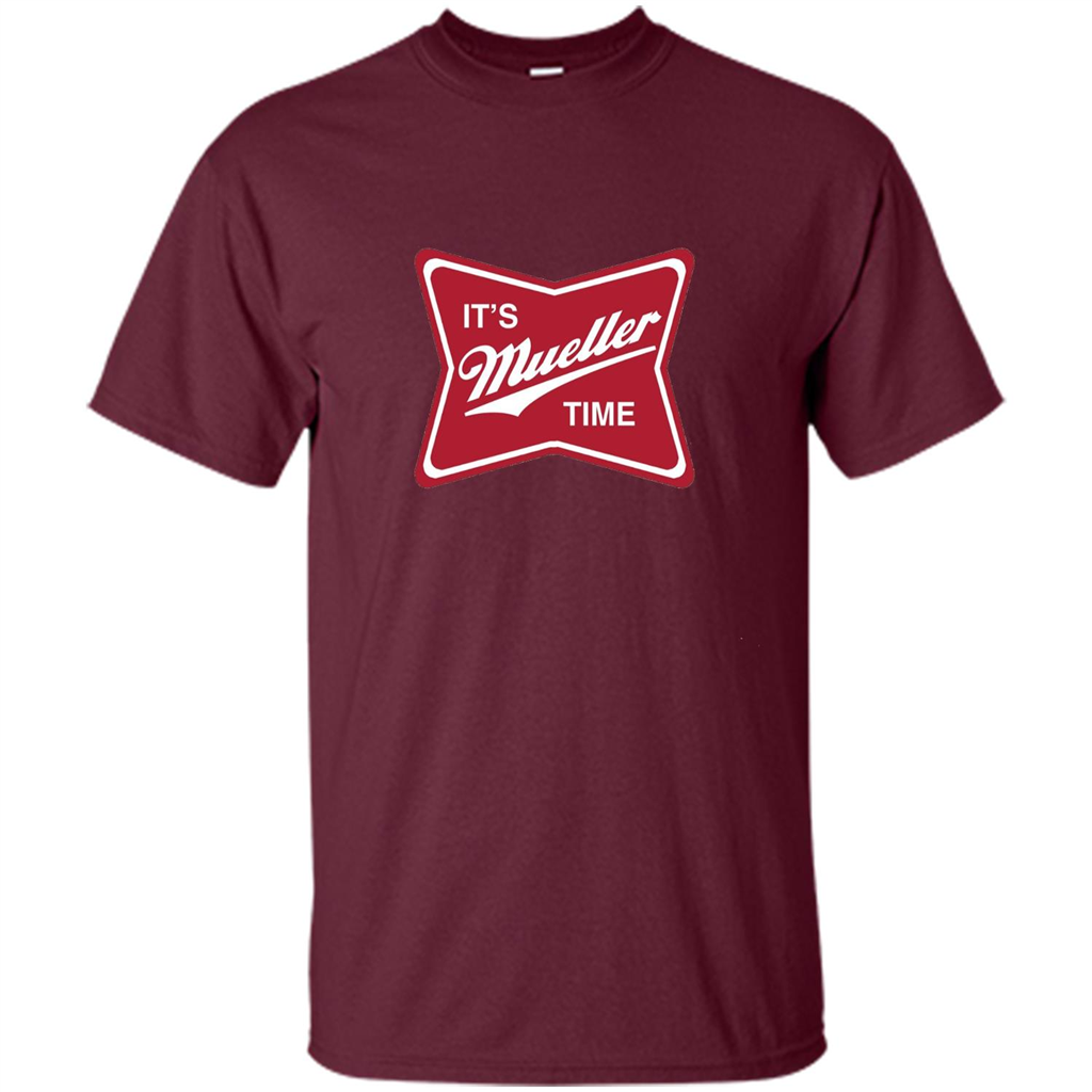 It's Mueller Time T-shirt Maroon