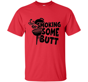 Funny Smoke Some Butt BBQ Barbeque Grilling T-Shirt shirt