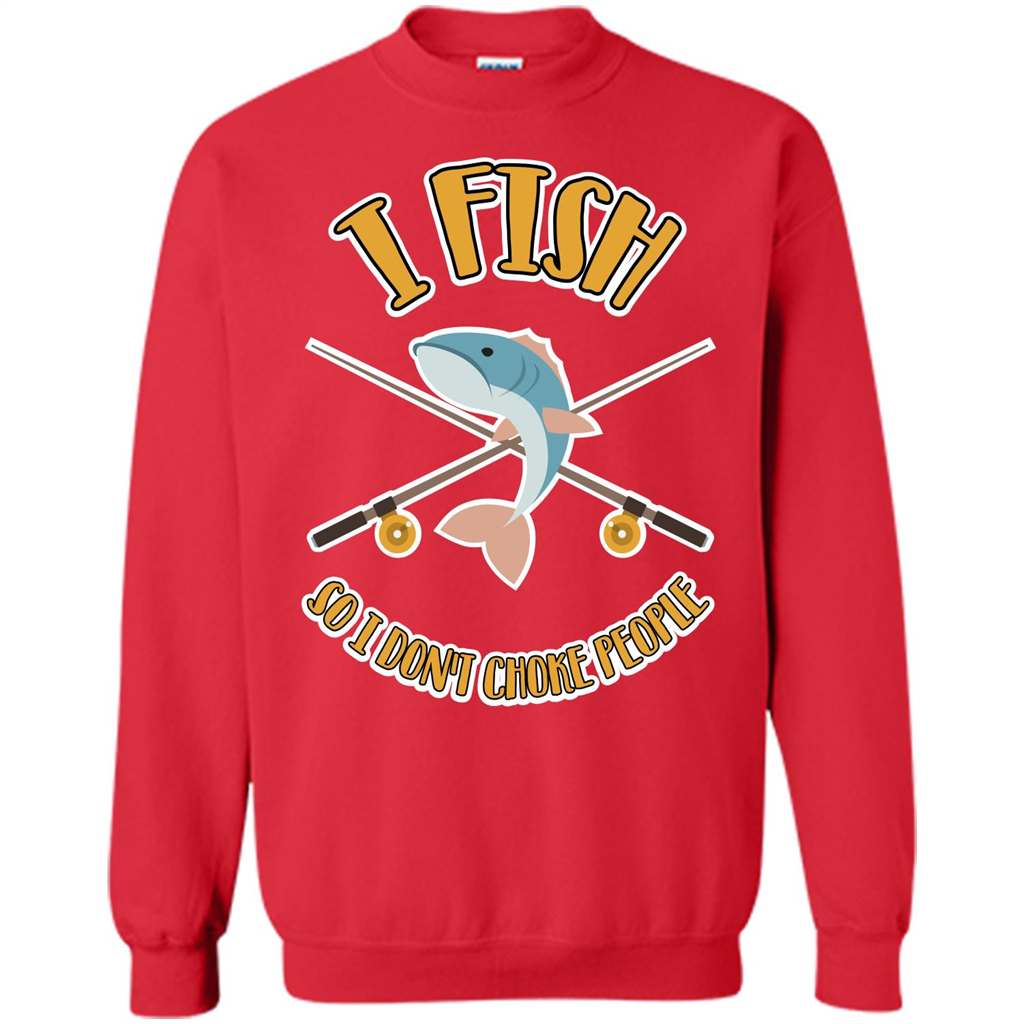 Fishing T-shirt I Fish So I Don't Choke People Red