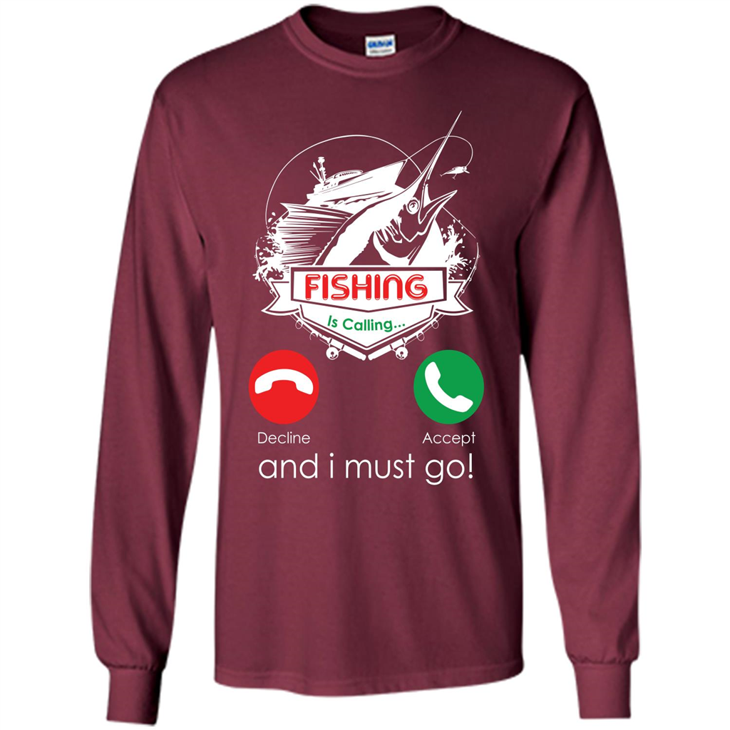 Fishing T-shirt Fishing Is Calling And I Must Go Maroon