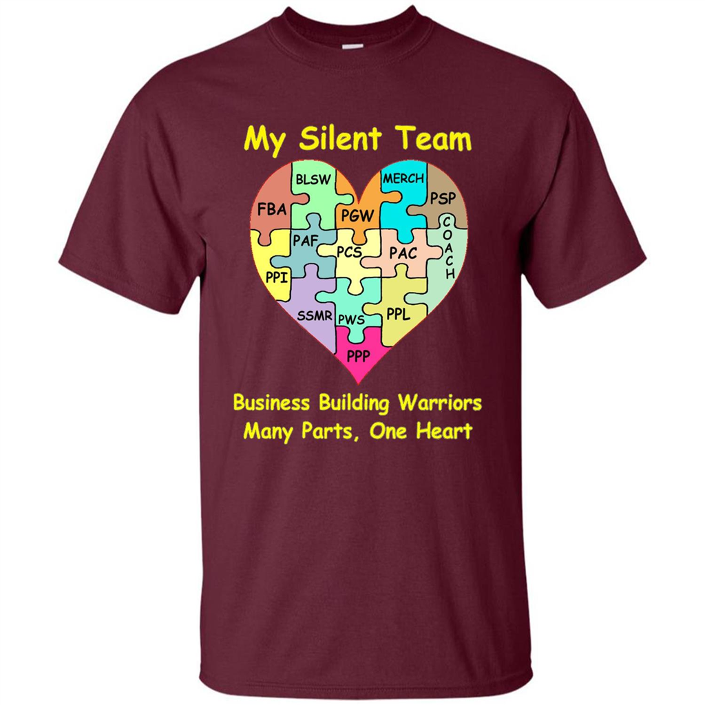 Business Building Warriors T-shirt My Silent Team Many Parts, One Heart Maroon