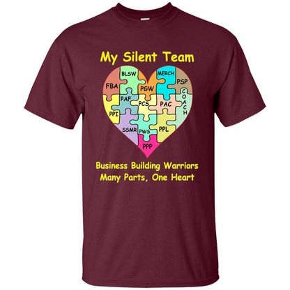 Business Building Warriors T-shirt My Silent Team Many Parts, One Heart Maroon