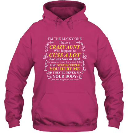 Im The Lucky One I Have A Crazy Aunt Auntie Shirt Hoodie Hoodie Heliconia