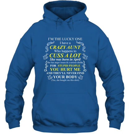 Im The Lucky One I Have A Crazy Aunt Auntie Shirt Hoodie Hoodie Royal