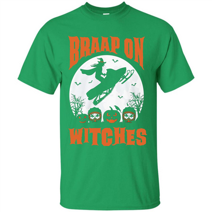 Halloween T-shirt Braap On Witches T-shirt Irish Green
