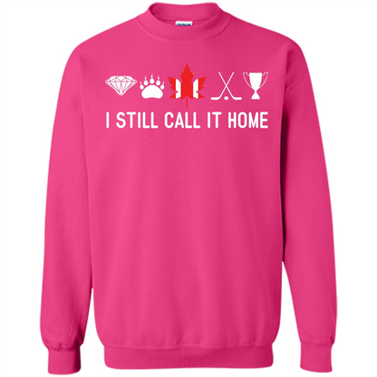 Canada T-shirt I Still Call It Home T-shirt Heliconia