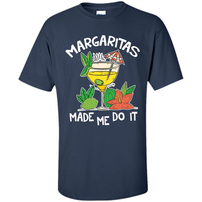 Margaritas Made Me Do It T-shirt Navy