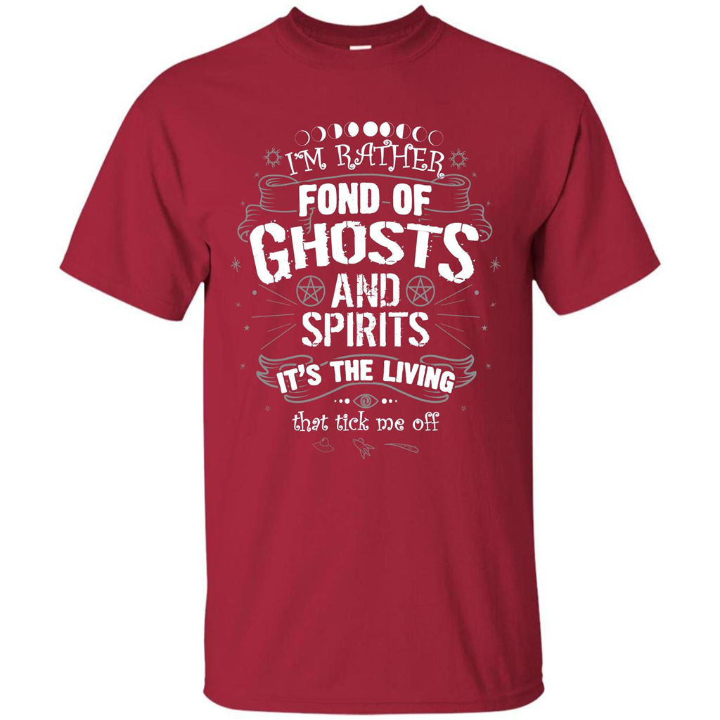 I'm Rather Fond Of Ghosts And Spirits T-shirt Cardinal