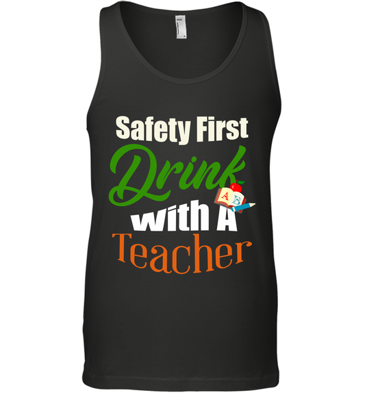 Safety First Drink With A Teacher Saint Patricks Day Shirt Tank Top Black