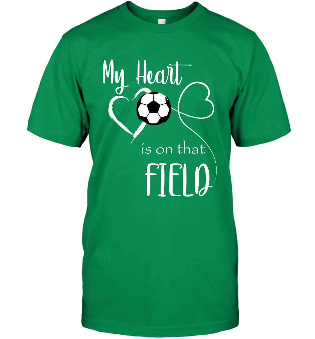 My Heart Is On That Field Soccer Shirt T-Shirt T-Shirt Irish Green
