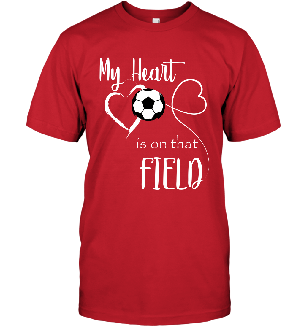 My Heart Is On That Field Soccer Shirt T-Shirt T-Shirt Red