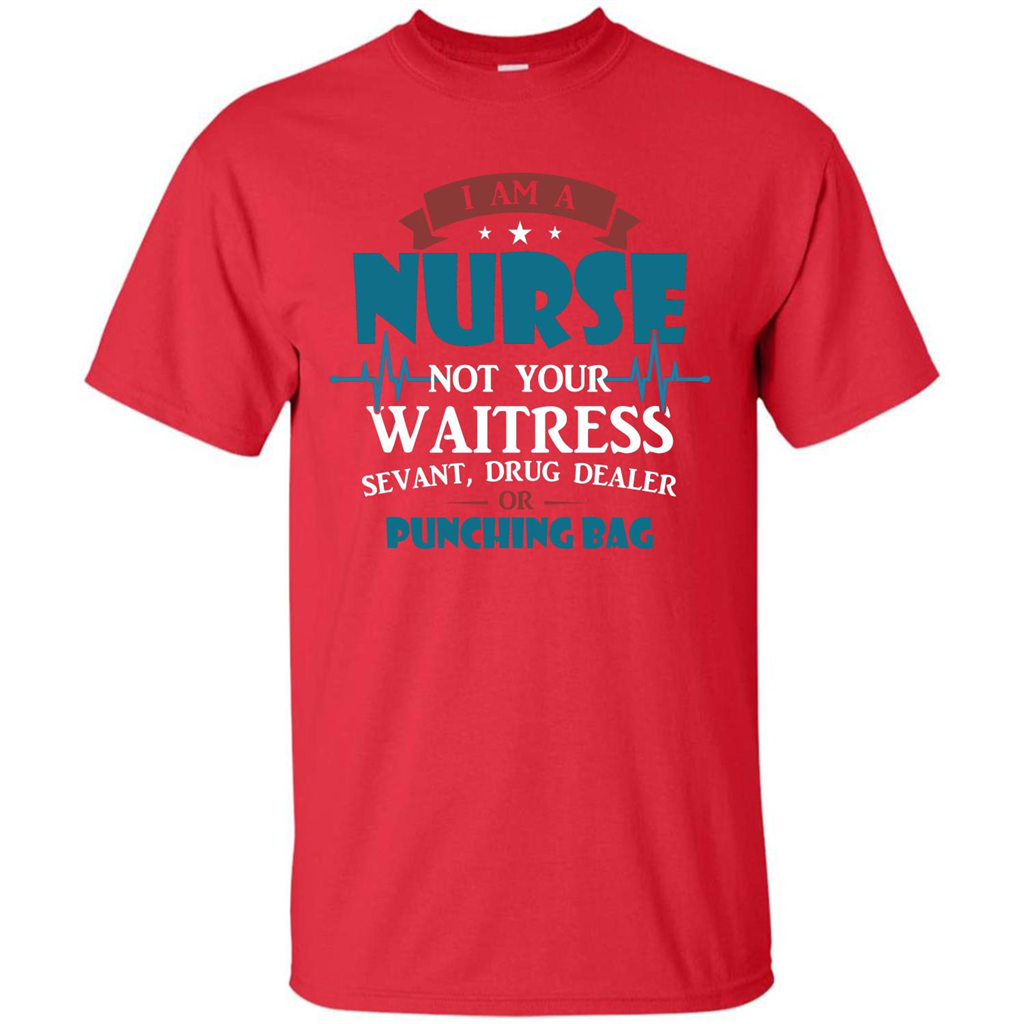 Nurse T-shirt I Am A Nurse Not Your Waitress Sevant T-shirt