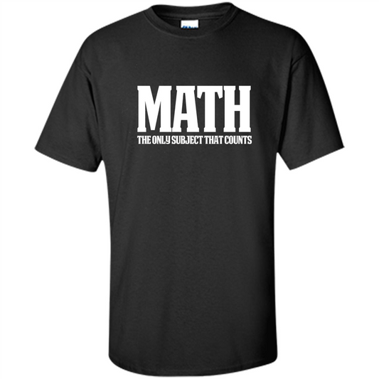 Funny Math T-shirt The Only Subject That Counts Black