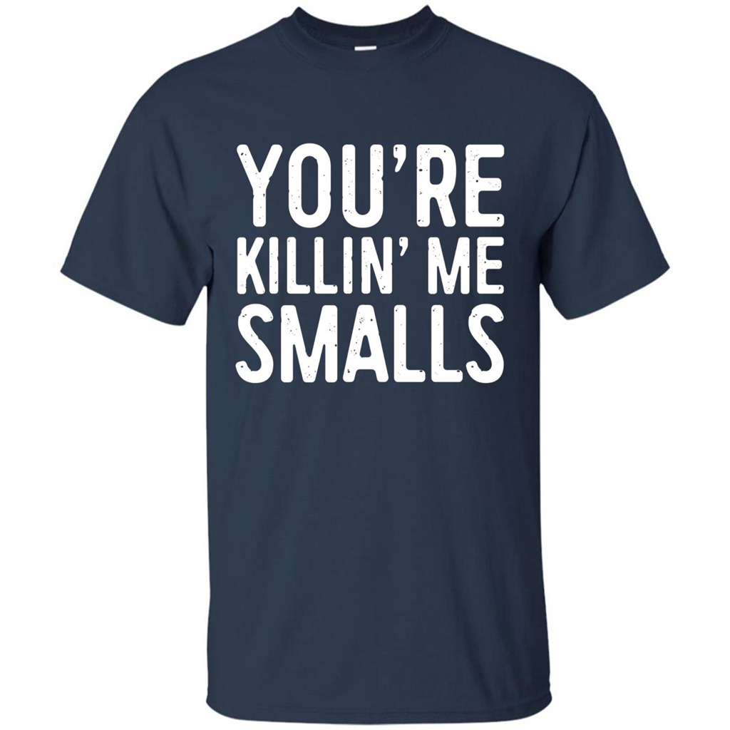 You're Killing Me Smalls T-shirt Funny Baseball Gift T-shirt Navy