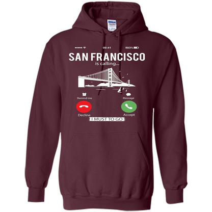 Traveling T-shirt San Francisco Is Calling I Must Go To T-Shirt Maroon