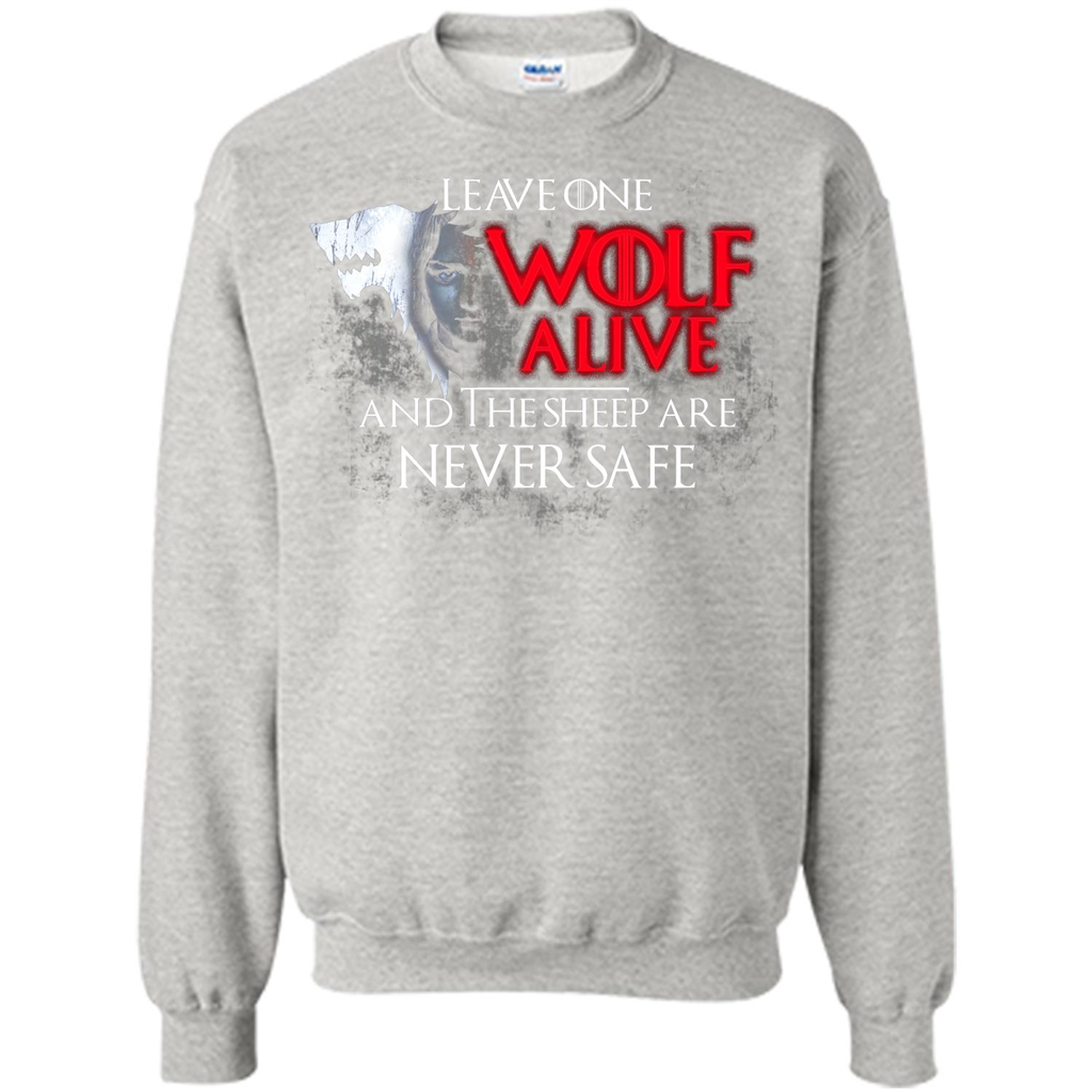 GOT T-shirt Leave One Wolf Alive And The Sheep Are Never Safe Ash