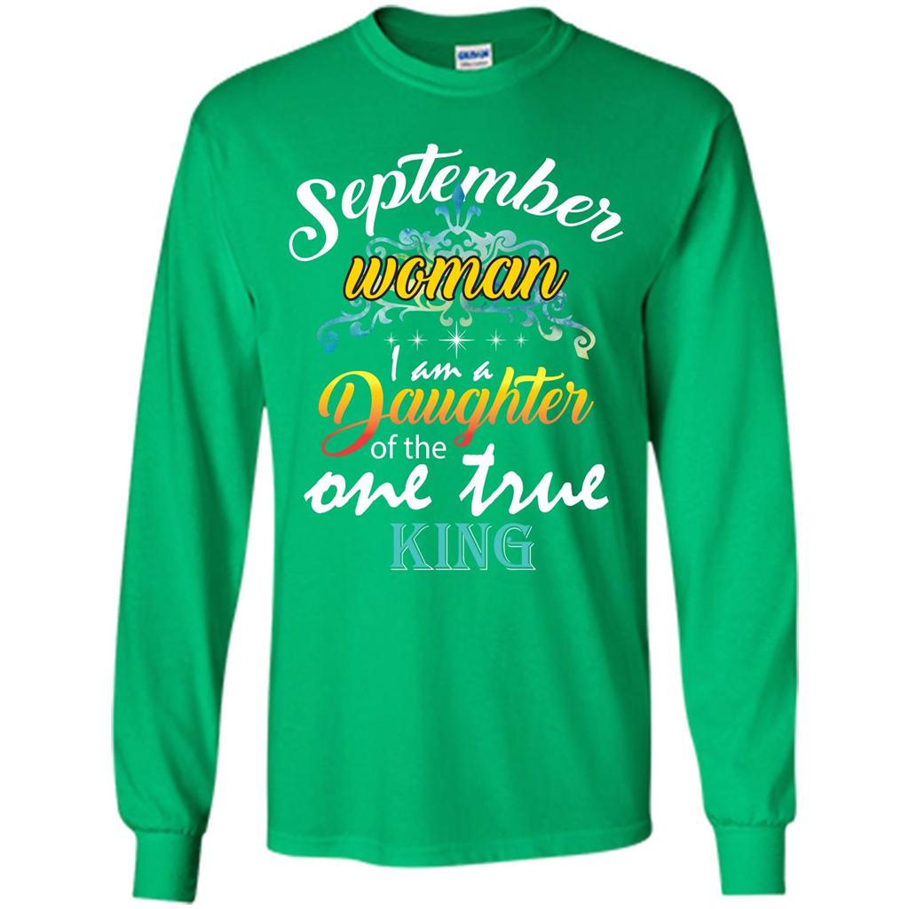 September Woman I Am A Daughter Of The One True King T-shirt Irish Green
