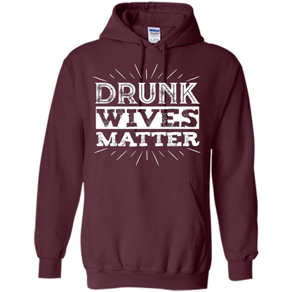 Drunk Wives Matter T-shirt Funny Saying Wine Wife Drinking White T-shirt