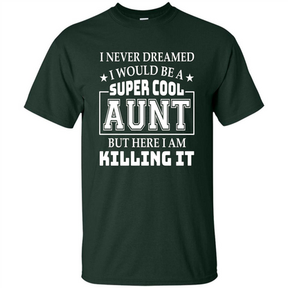 Super Cool Aunt T-shirt Forest Green