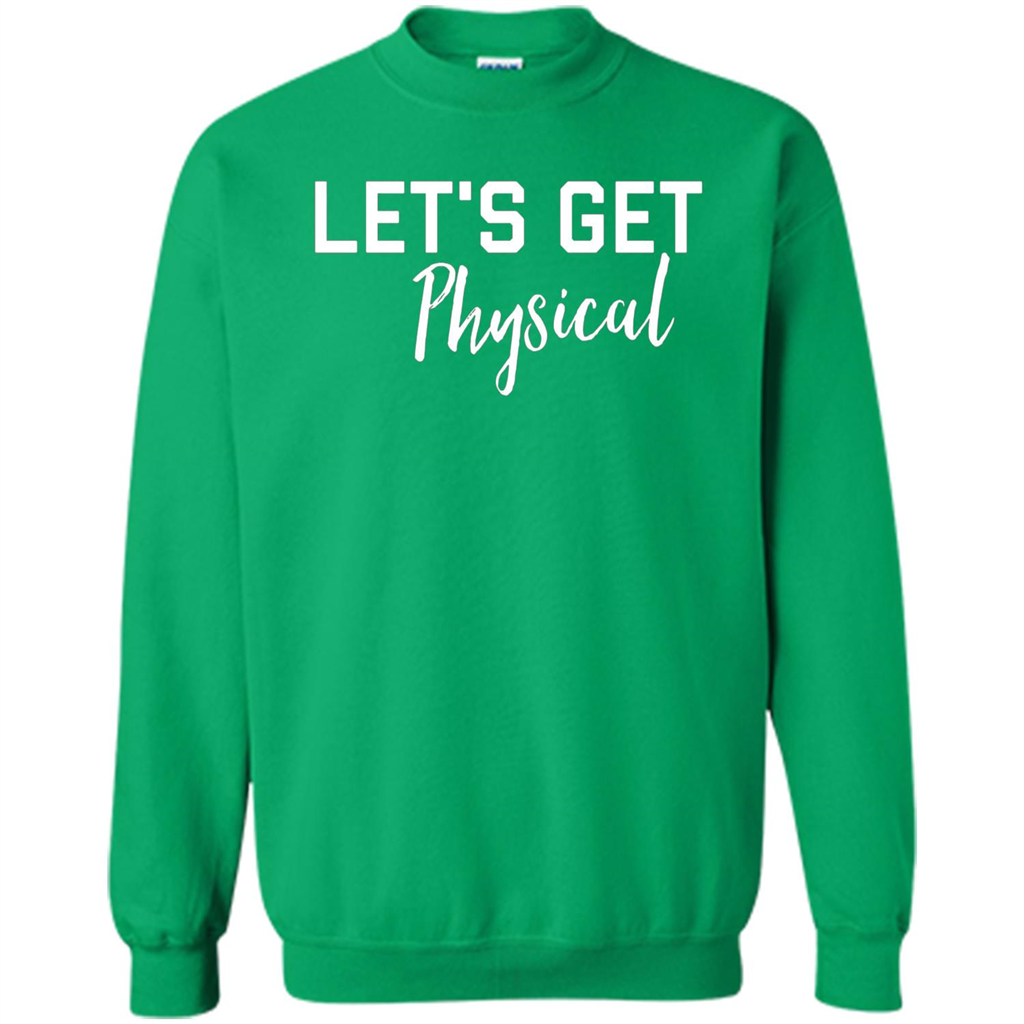 Let's Get Physical T-Shirt Irish Green