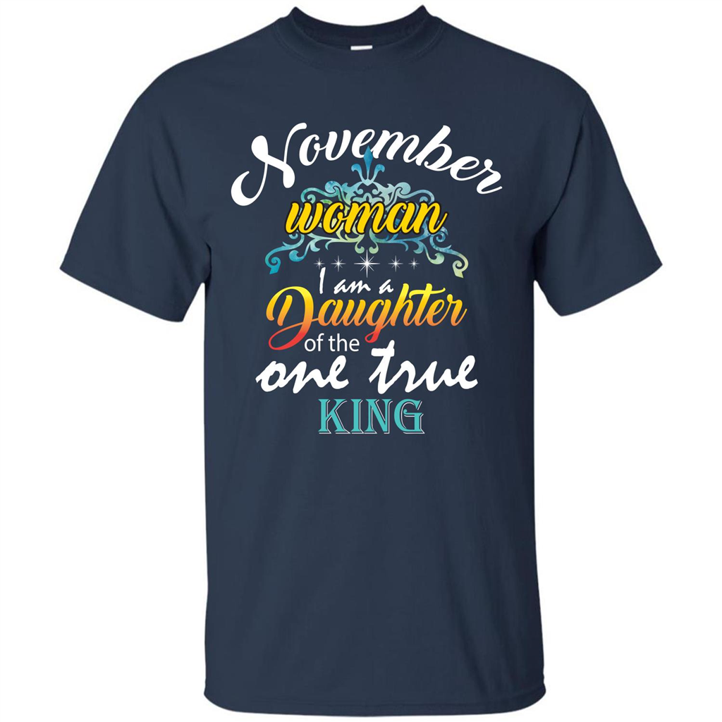 November Woman I Am A Daughter Of The One True King T-shirt Navy