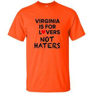 Virginia Is For The Lovers, Not The Haters T-Shirt
