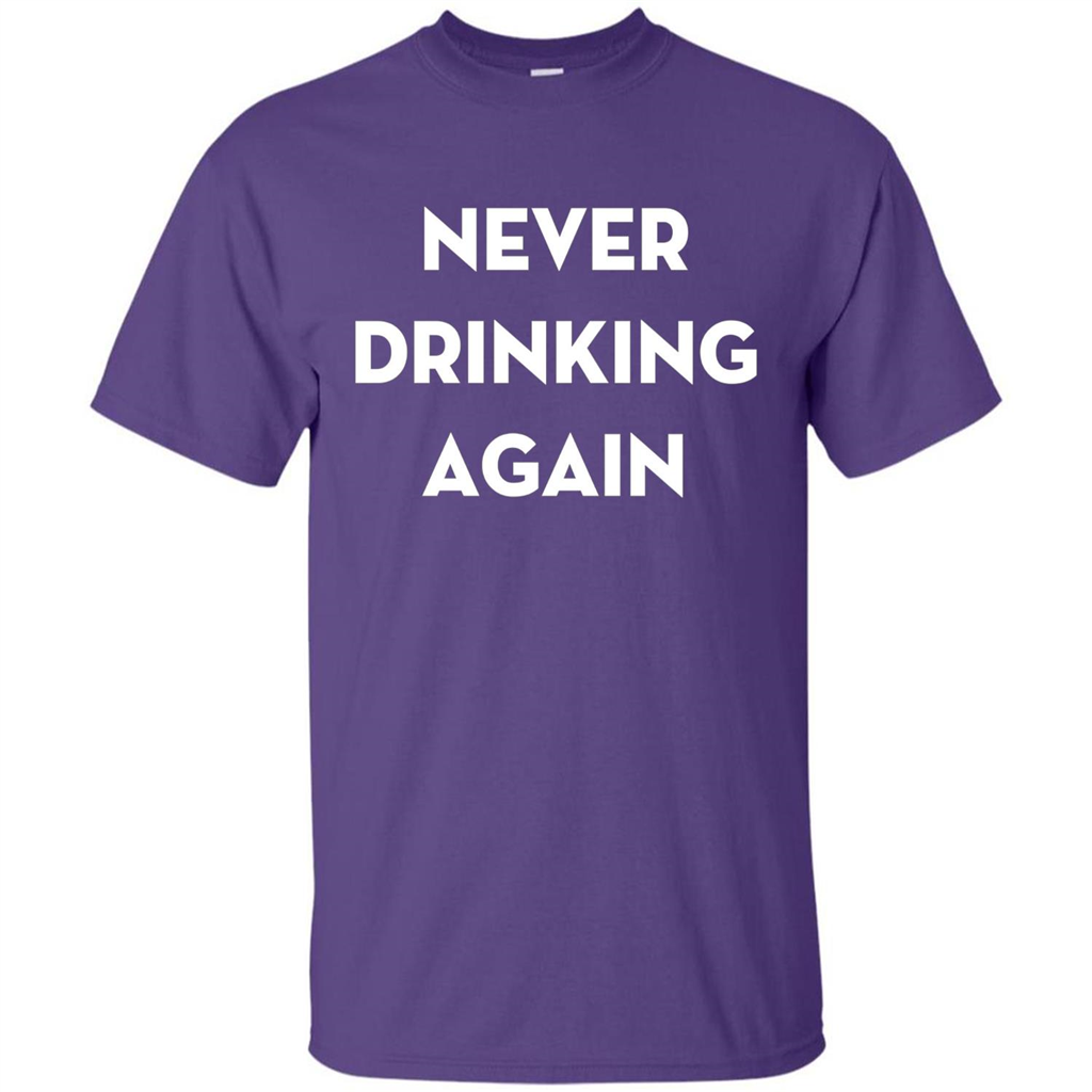Never Drinking Again Funny Beer T-shirt Purple