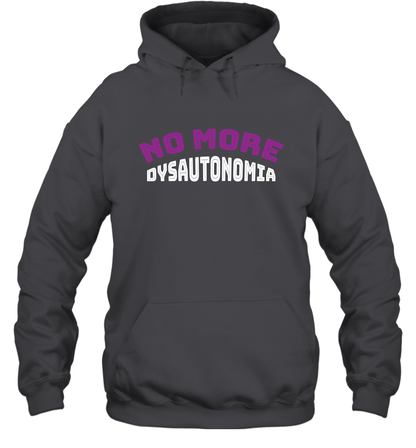 No More Dysautonomia Shirt Hoodie Hoodie Dark Heather