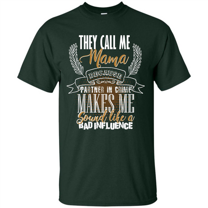 Mama T-shirt They Call Me Mama Because Partner In Crime T-shirt Forest Green