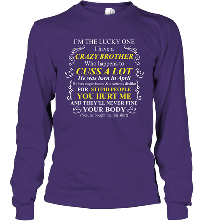 Im The Lucky One I Have A Crazy Brother Family Shirt Long Sleeve T-Shirt Long Sleeve T-Shirt Purple