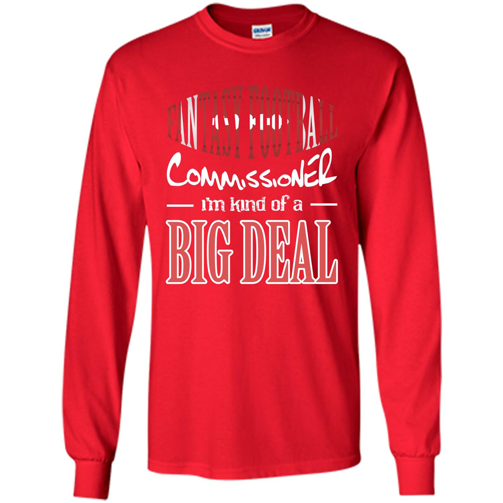 Fantasy Football Commissioner I'm Kind Of A Big Deal T-shirt Red