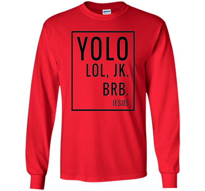 Christian T-shirt Yolo Lol Jk Brb Jesus T-shirt Red