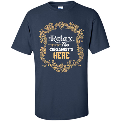 Relax. The Organist's Here T-shirt Navy