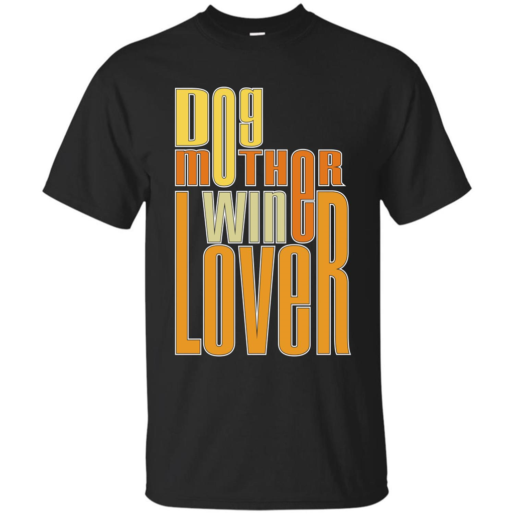 Dod Lady T-shirt Dog Mother Wine Lover T-shirt Black
