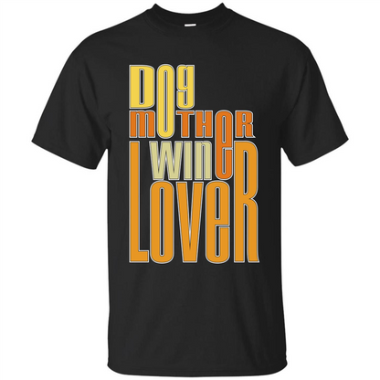 Dod Lady T-shirt Dog Mother Wine Lover T-shirt Black