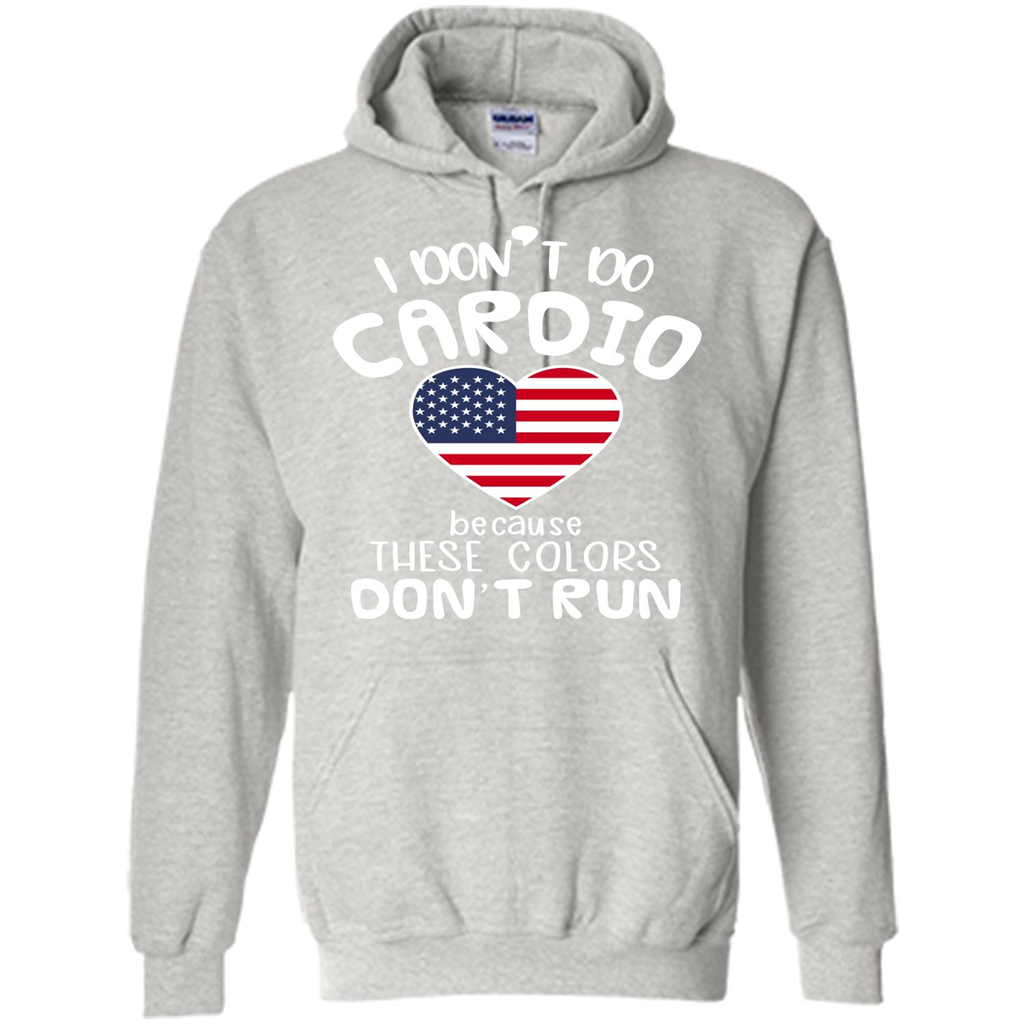 American T-shirt I Don't Do Cardio Because These Colors Don't Run Ash