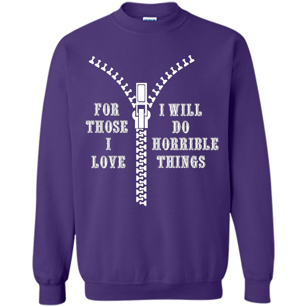 For Those I Love I Will Do Horrible Things T-shirt Purple
