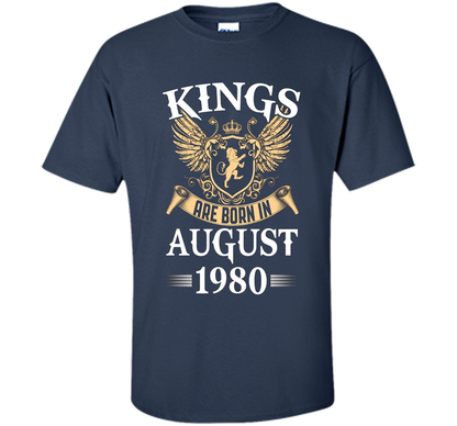 Kings Legendds Are Born In August 1980 Birthday Gift t-shirt Navy