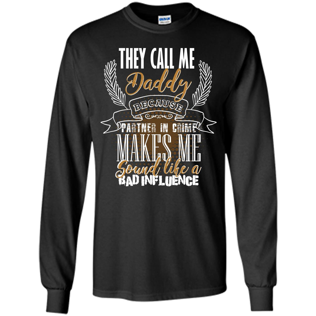 Daddy T-shirt They Call Me Daddy Because Partner In Crime Black