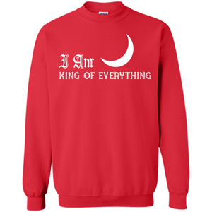 I Am King Of Everything T-shirt