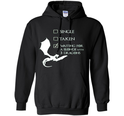 Game Of Thrones T-shirt Single Taken Waiting For A Blonde With Three Dragons Black